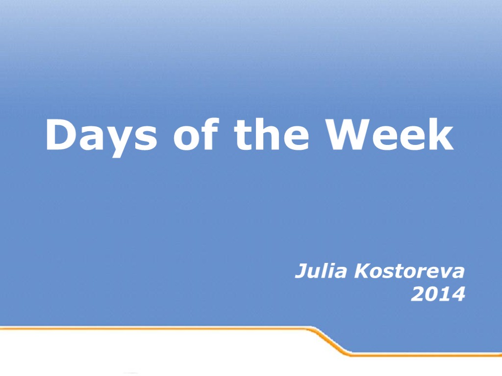 Powerpoint Templates Days of the Week Julia Kostoreva 2014